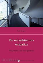 Image of PER UN'ARCHITETTURA EMPATICA. PROSPETTIVE, CONCETTI, QUESTIONI