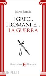 Image of I GRECI, I ROMANI E... LA GUERRA