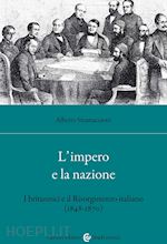 Image of L'IMPERO E LA NAZIONE. I BRITANNICI E IL RISORGIMENTO ITALIANO (1848-1870)