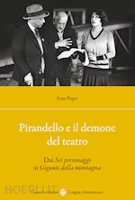 Image of PIRANDELLO E IL DEMONE DEL TEATRO