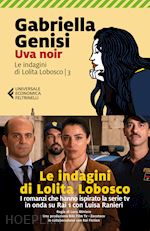 Image of UVA NOIR. LE INDAGINI DI LOLITA LOBOSCO. VOL. 3