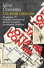 Image of EROE COMUNE. 29 GENNAIO '79, IL GIUDICE ALESSANDRINI, GLI ANNI DI PIOMBO, UN ROM