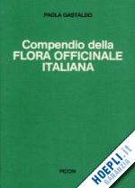 gastaldo paola - compendio della flora officinale italiana