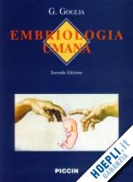 goglia gennaro - embriologia umana. testo atlante a colori