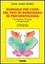 rosso anna maria - manuale per l'uso del test di rorschach in psicopatologia
