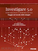 Image of INVESTIGARE 5.0. CRIMINOLOGIA E CRIMINALISTICA. VIAGGIO NEL MONDO DELLE INDAGINI