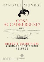 Image of COSA ACCADREBBE SE? RISPOSTE SCIENTIFICHE A DOMANDE IPOTETICHE ASSURDE