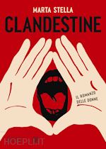 Image of CLANDESTINE. IL ROMANZO DELLE DONNE