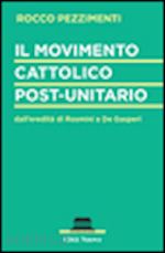 pezzimenti rocco - movimento cattolico post-unitario