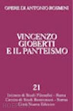 rosmini antonio; ottonello p. p. (curatore) - opere. vol. 21: vincenzo gioberti e il panteismo