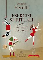 Image of ESERCIZI SPIRITUALI PER BEVITORI DI VINO