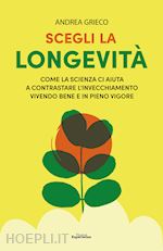Image of SCEGLI LA LONGEVITA'