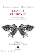 Image of LESSICO CHEROKEE. STORIA, SPIRITUALITA' E DIZIONARIO ITALIANO-CHEROKEE