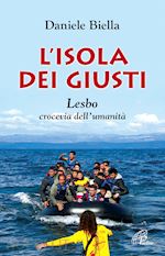 Image of L'ISOLA DEI GIUSTI - LESBO, CROCEVIA DELL'UMANITA'