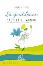 Image of LA GENTILEZZA SALVERA' IL MONDO