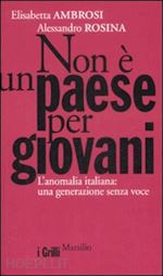 ambrosi elisabetta; rosina alessandro - non e' un paese per giovani