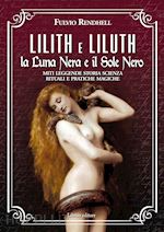 Image of LILITH E LILUTH - LA LUNA NERA E IL SOLE NERO