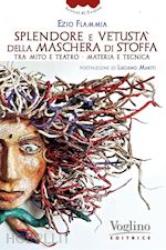Image of SPLENDORE E VETUSTA' DELLA MASCHERA DI STOFFA