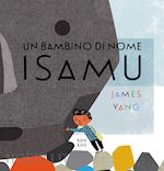 Image of UN BAMBINO DI NOME ISAMU. EDIZ. A COLORI