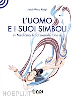 Image of L'UOMO E I SUOI SIMBOLI IN MEDICINA TRADIZIONALE CINESE