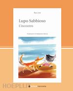 Image of LUPO SABBIOSO. L'INCONTRO. EDIZ. A COLORI
