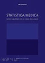 valenti marco - statistica medica. metodi quantitativi per le scienze della salute
