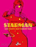 Image of STARMAN. DAVID BOWIE'S ZIGGY STARDUST YEAR. EDIZ. ITALIANA