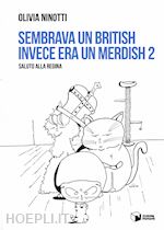 Image of SEMBRAVA UN BRITISH INVECE ERA UN MERDISH. SALUTO ALLA REGINA. VOL. 2