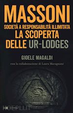 Image of MASSONI. SOCIETA' A RESPONSABILITA' ILLIMITATA - LA SCOPERTA DELLE UR-LODGES