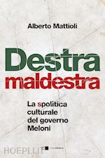 Image of DESTRA MALDESTRA. LA SPOLITICA CULTURALE DEL GOVERNO MELONI