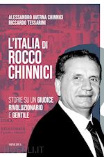 L'ITALIA DI ROCCO CHINNICI. STORIE SU UN GIUDICE RIVOLUZIONARIO E GENTILE