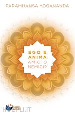 Image of EGO E ANIMA: AMICI O NEMICI?