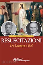 Image of RESUSCITAZIONI. DA LAZZARO A ROL