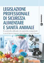 LEGISLAZIONE PROFESSIONALE DI SICUREZZA ALIMENTARE E SANITA' ANIMALE