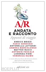 Image of A/R. ANDATA E RACCONTO. APPUNTI DI VIAGGIO
