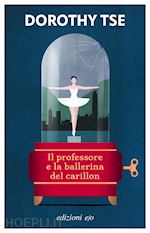 Image of IL PROFESSORE E LA BALLERINA DEL CARILLON