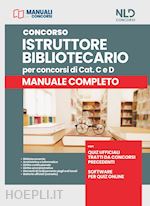 Image of CONCORSO ISTRUTTORE BIBLIOTECARIO PER CONCORSI DI CAT. C E D. MANUALE COMPLETO.