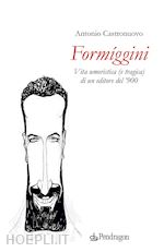 Image of FORMIGGINI. VITA UMORISTICA (E TRAGICA) DI UN EDITORE DEL '900
