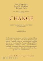 Image of CHANGE - SULLA FORMAZIONE E LA SOLUZIONE DEI PROBLEMI