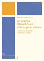 nelli roberto p. - strategie internet-based delle imprese italiane. caratteri fondamentali e modali