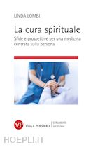 Image of CURA SPIRITUALE. SFIDE E PROSPETTIVE PER UNA MEDICINA CENTRATA SULLA PERSONA (LA