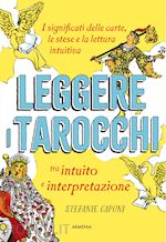 Image of LEGGERE I TAROCCHI TRA INTUITO E INTERPRETAZIONE