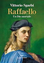 Image of RAFFAELLO. UN DIO MORTALE
