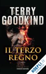 goodkind terry - il terzo regno. richard e kahlan . vol. 2