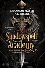 Image of L'INCANTESIMO DELL'OMBRA. SHADOWSPELL ACADEMY. THE CULLING TRIALS . VOL. 1