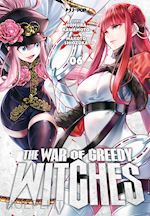Image of THE WAR OF GREEDY WITCHES . VOL. 6