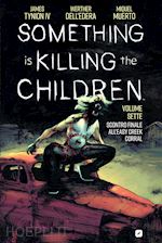 Image of SOMETHING IS KILLING THE CHILDREN. VOL. 7: SCONTRO FINALE ALL'EASY CREEK CORRAL
