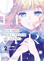 Image of POLARIS WILL NEVER BE GONE. VOL. 2