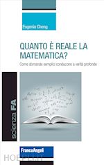 QUANTO E' REALE LA MATEMATICA? COME DOMANDE SEMPLICI CONDUCONO A VERITA' PROFOND