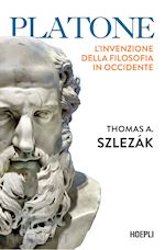 PLATONE. L'INVENZIONE DELLA FILOSOFIA IN OCCIDENTE